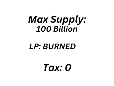 Max Supply 100 Billion LP BURNED Tax 0